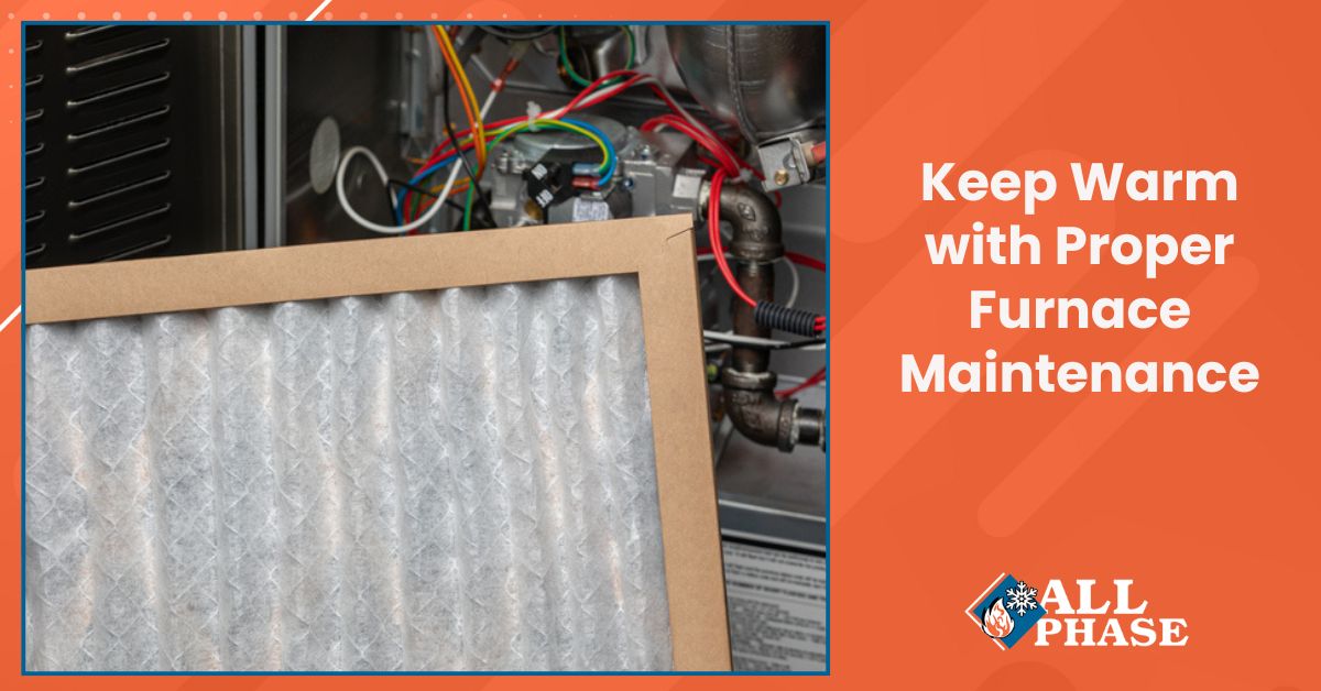 Keep Warm with Proper Furnace Maintenance
